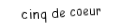 Je suis une carte. Je viens  avant le six, je suis rouge mais pas de carreau.